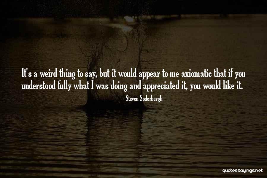 Ruzana Ismail Quotes By Steven Soderbergh Ruzana Ismail Quotes By Steven Soderbergh