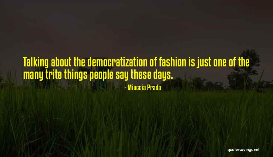 Ruzana Quotes By Miuccia Prada Ruzana Quotes By Miuccia Prada