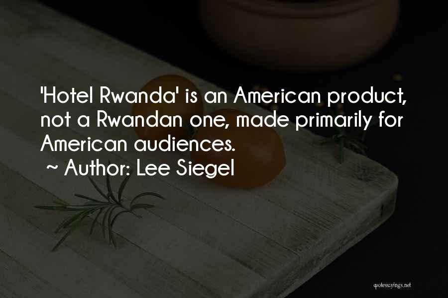 Rwanda Quotes By Lee Siegel