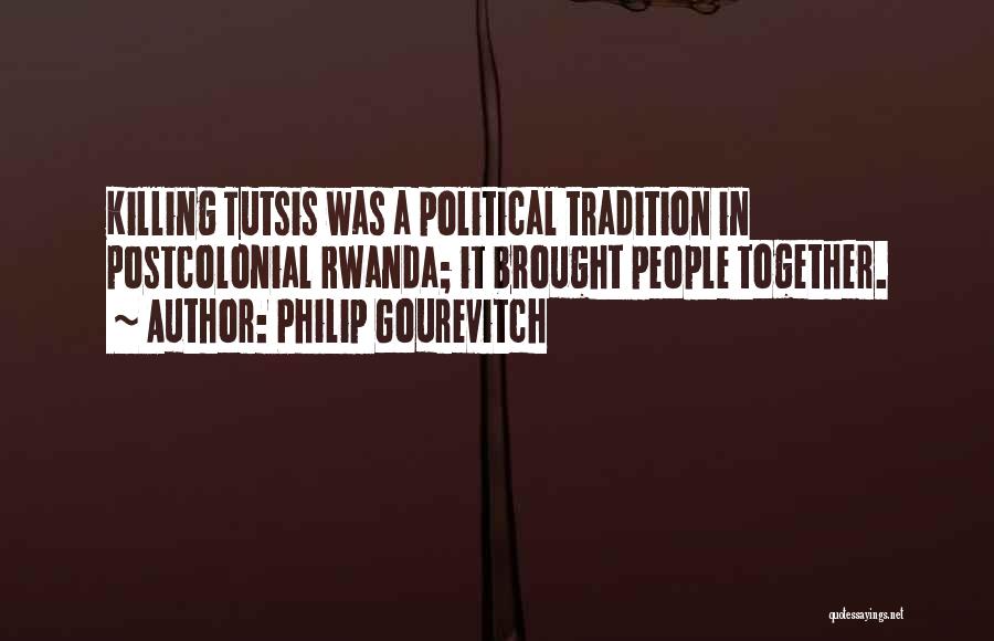 Rwanda Quotes By Philip Gourevitch