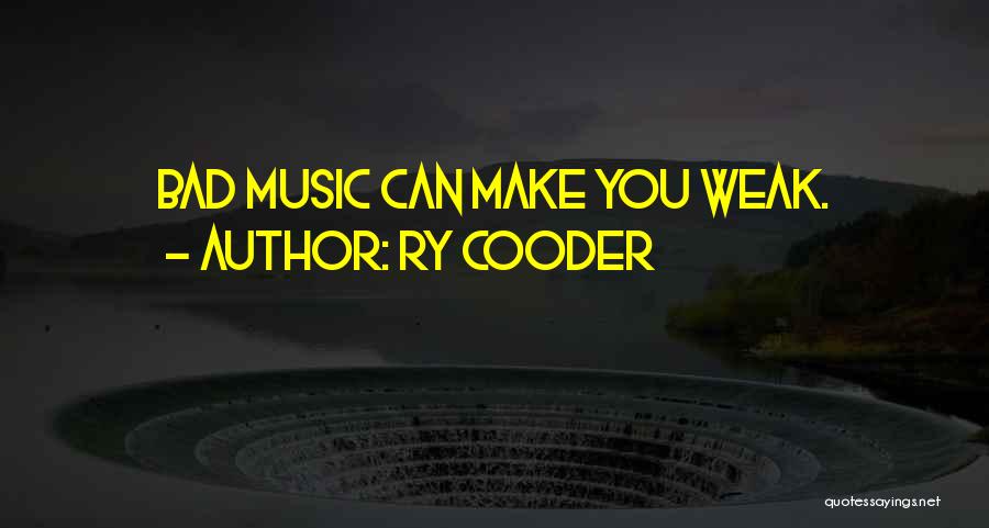 Ry Cooder Quotes 1203801