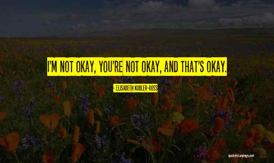 Ryall Ymca Quotes By Elisabeth Kubler-Ross Ryall Ymca Quotes By Elisabeth Kubler-Ross