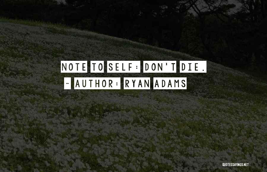 Ryan Adams Quotes 1739674