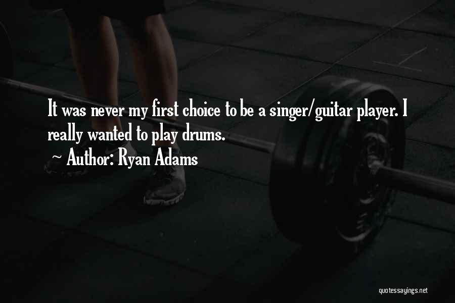 Ryan Adams Quotes 861136