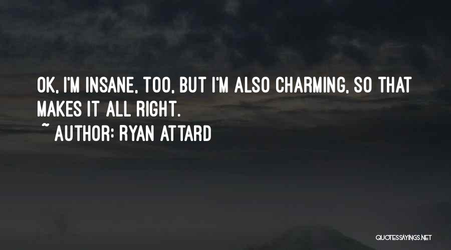 Ryan Attard Quotes 328248