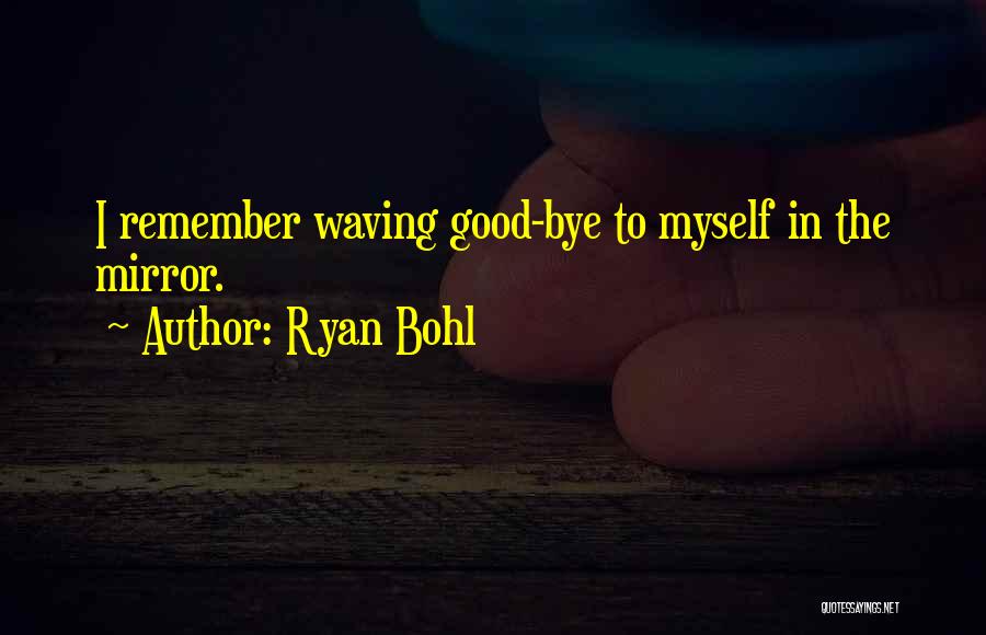 Ryan Bohl Quotes 1247044