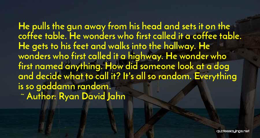 Ryan David Jahn Quotes 1765406