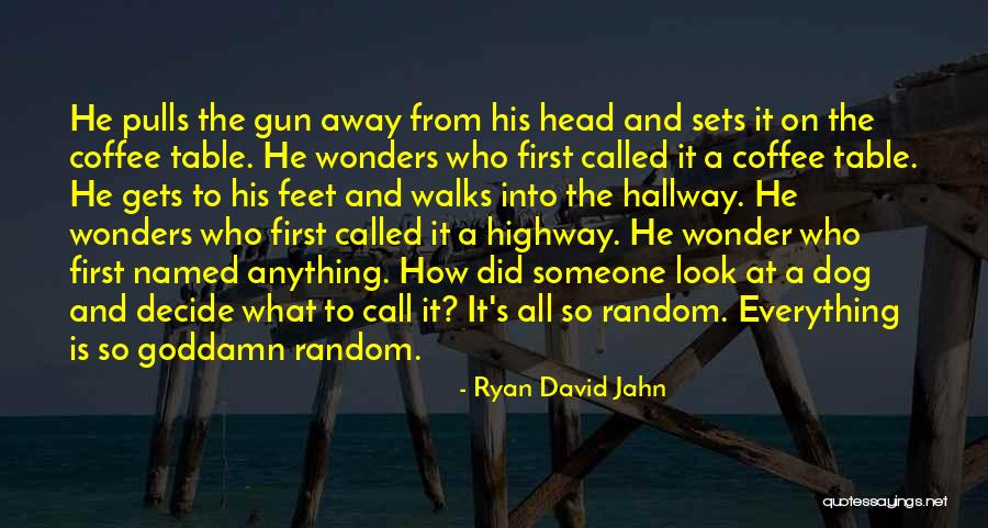 Ryan David Jahn Quotes 1765406