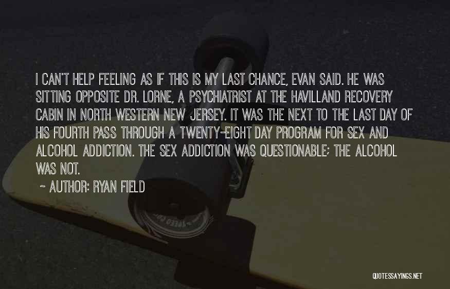 Ryan Field Quotes 2141588