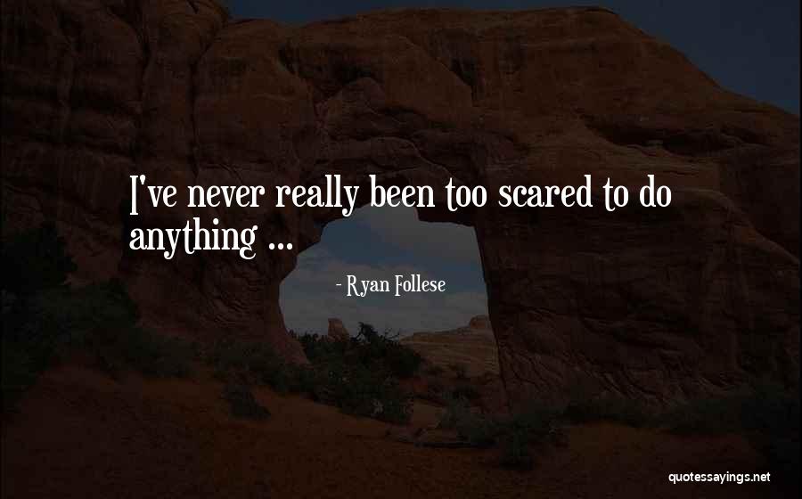 Ryan Follese Quotes 1141764 Ryan Follese Quotes 1141764