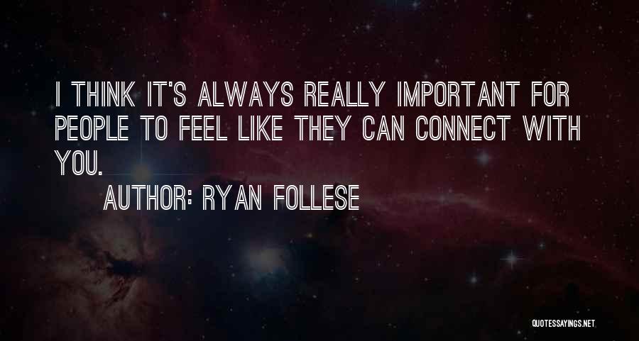 Ryan Follese Quotes 2051272