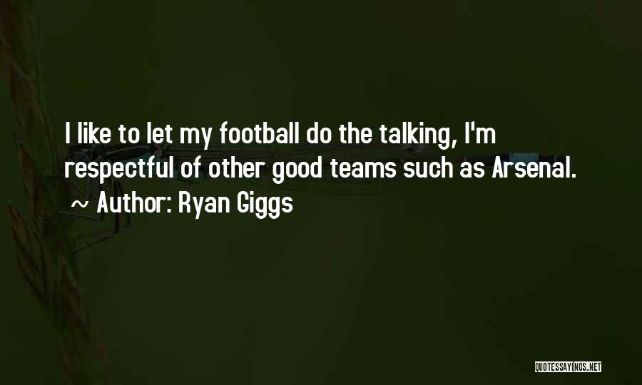 Ryan Giggs Quotes 1505751