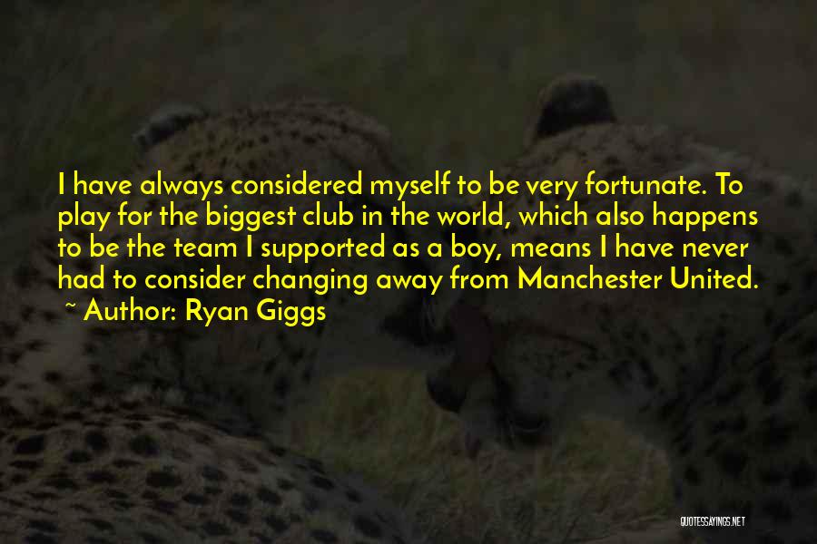 Ryan Giggs Quotes 1901572