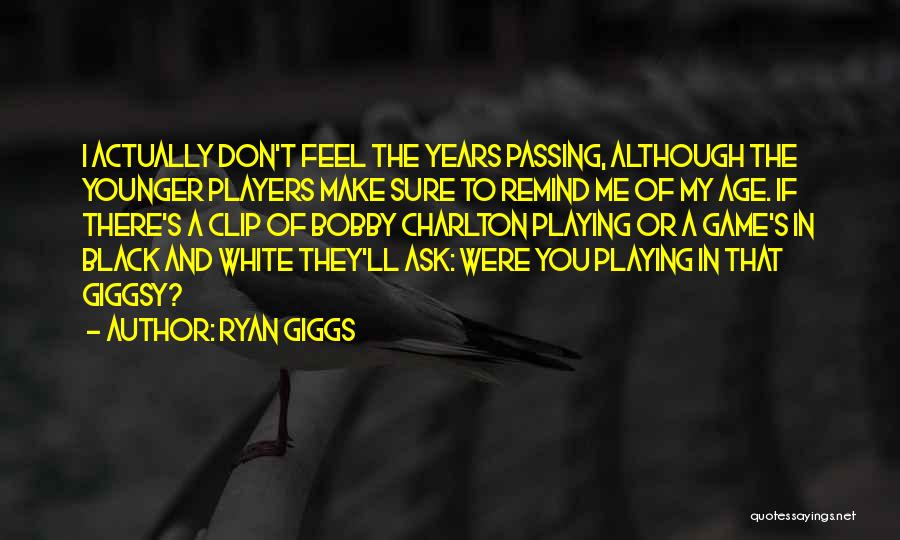 Ryan Giggs Quotes 390570