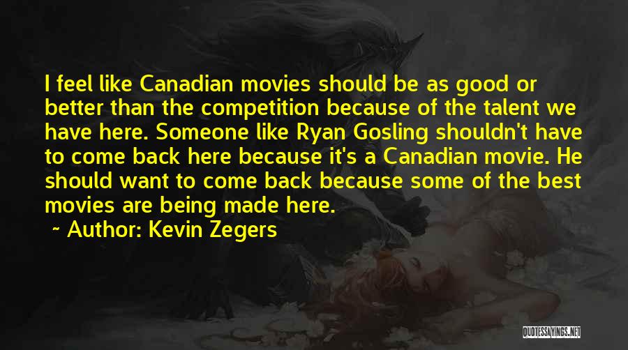 Ryan Gosling Movie Quotes By Kevin Zegers