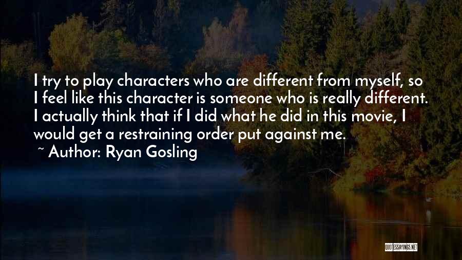 Ryan Gosling Movie Quotes By Ryan Gosling