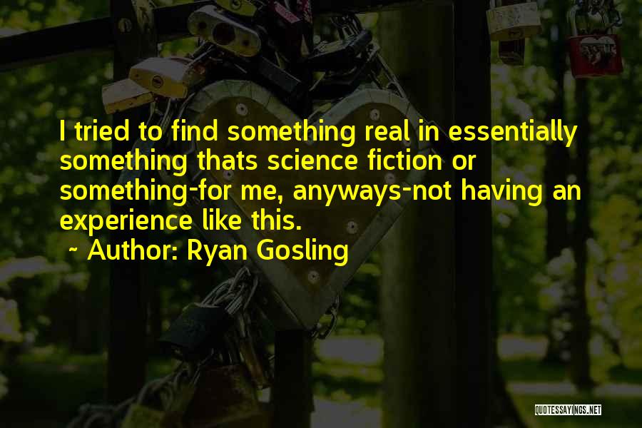 Ryan Gosling Quotes 1589232