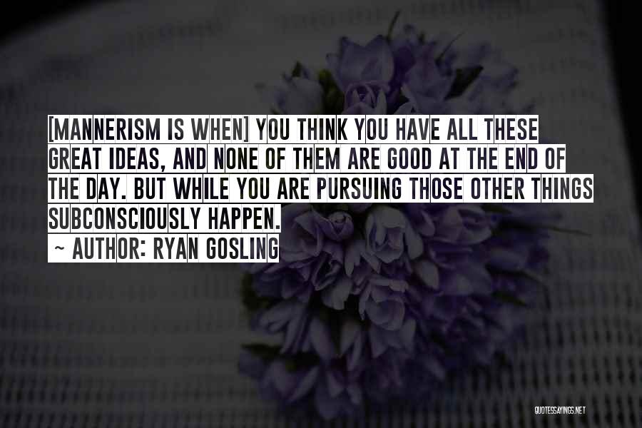 Ryan Gosling Quotes 309619