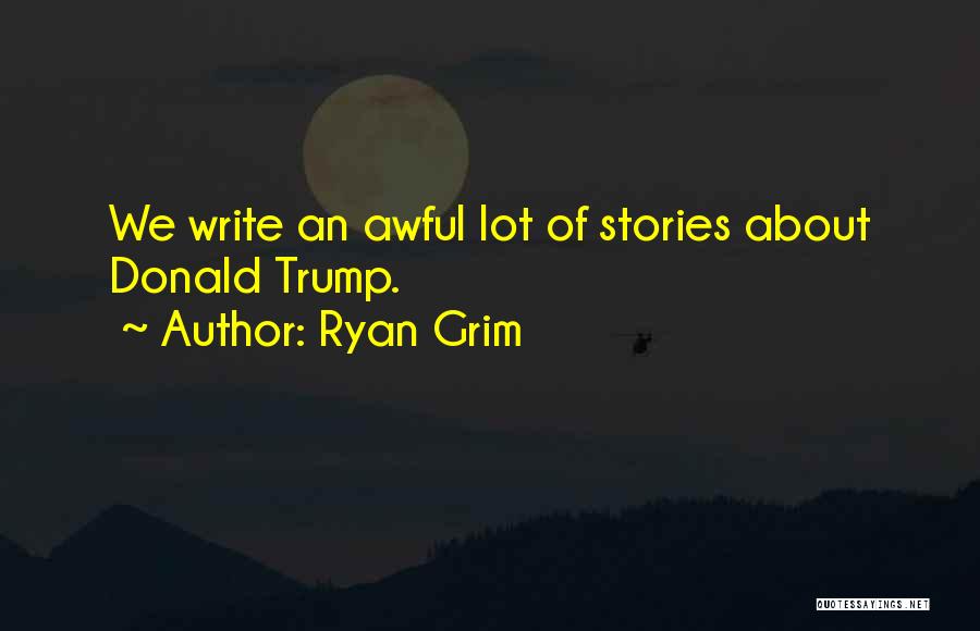 Ryan Grim Quotes 812631