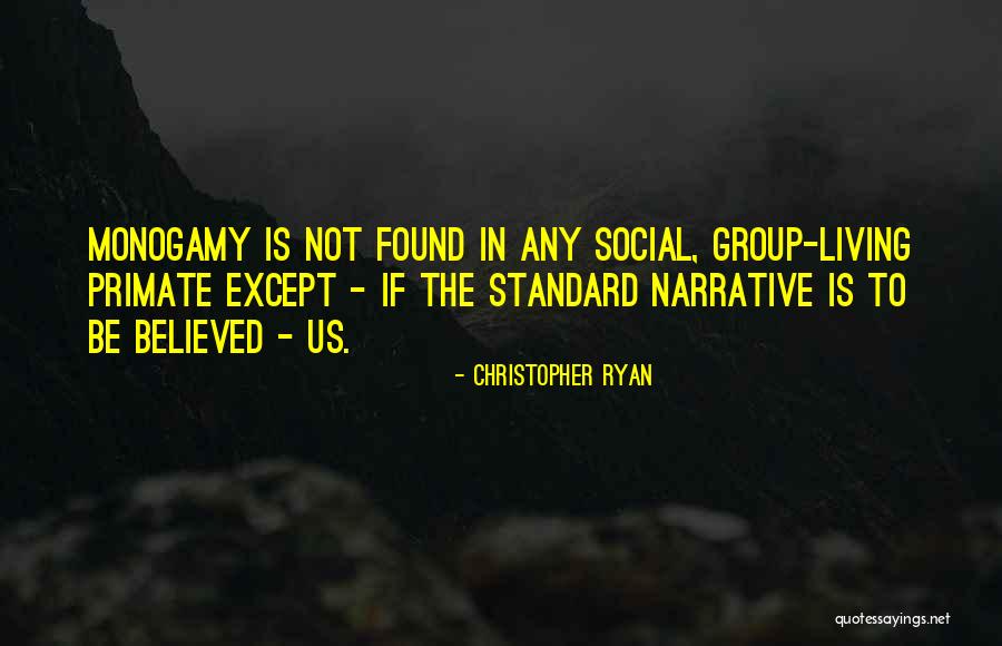 Ryan Group Quotes By Christopher Ryan Ryan Group Quotes By Christopher Ryan