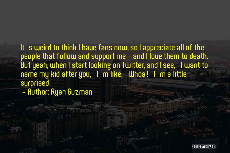 Ryan Guzman Quotes 1235052
