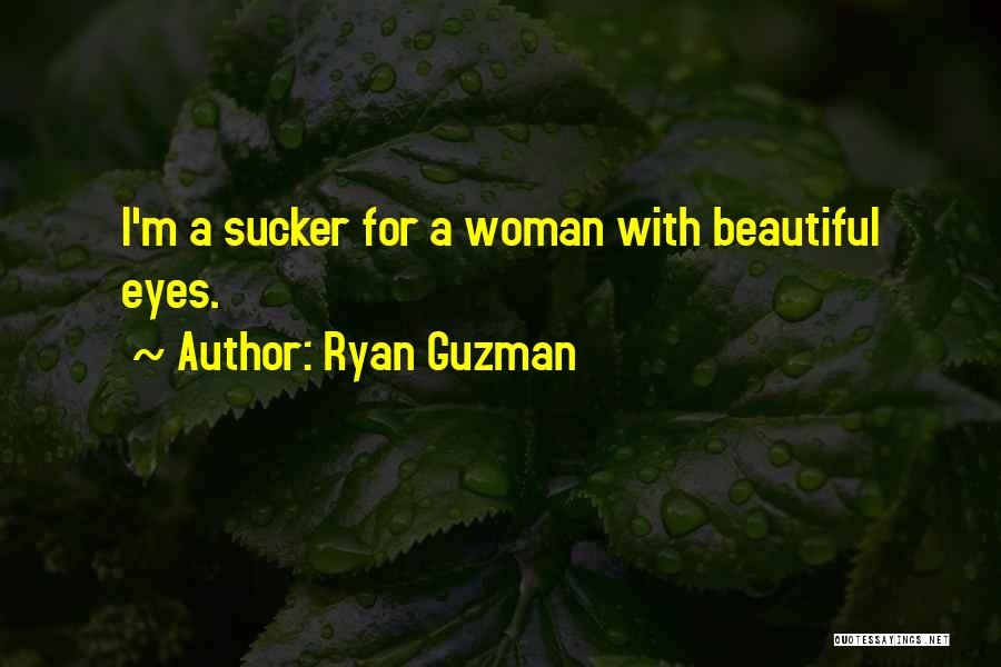 Ryan Guzman Quotes 1555688