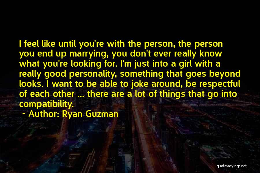 Ryan Guzman Quotes 417448