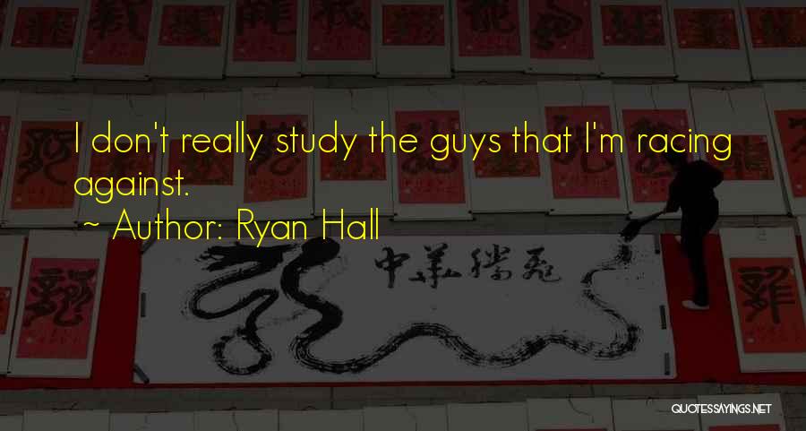 Ryan Hall Quotes 309320