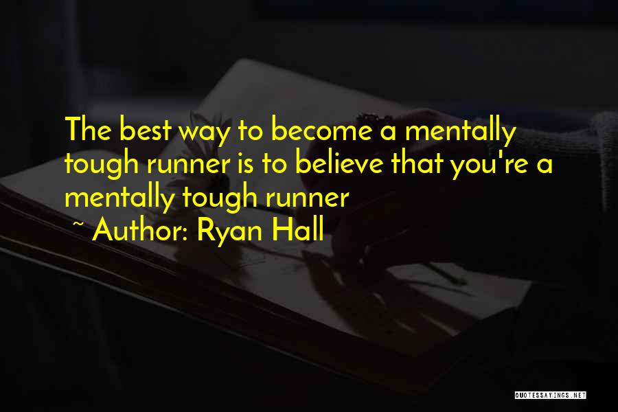 Ryan Hall Quotes 525962