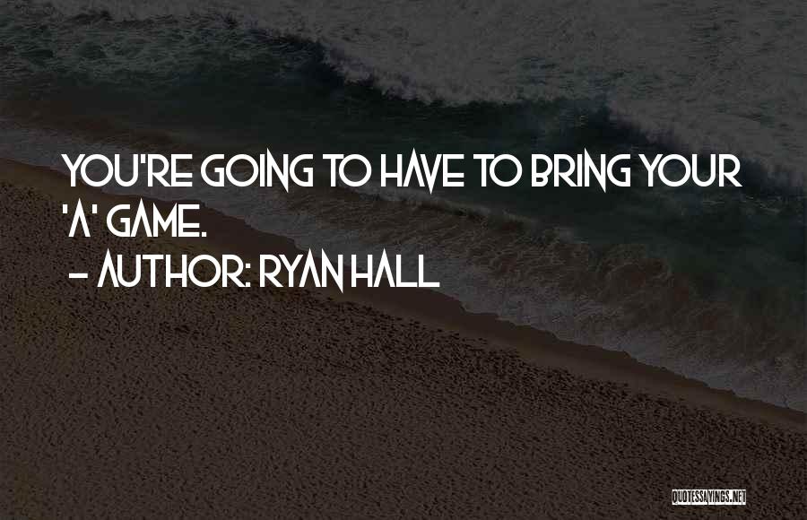 Ryan Hall Quotes 841309