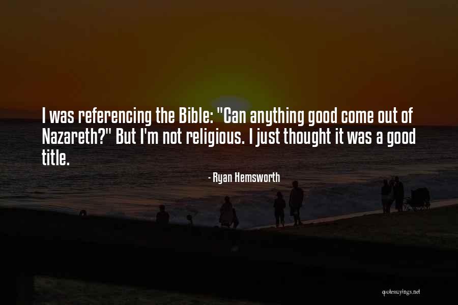 Ryan Hemsworth Quotes 1739718 Ryan Hemsworth Quotes 1739718