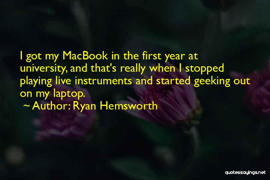 Ryan Hemsworth Quotes 726413