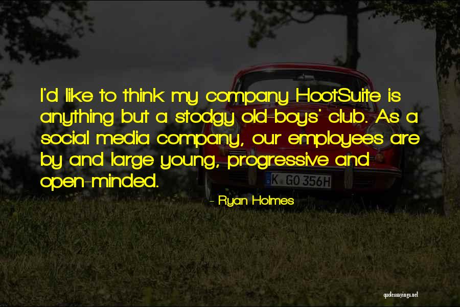 Ryan Holmes Quotes 1336649 Ryan Holmes Quotes 1336649