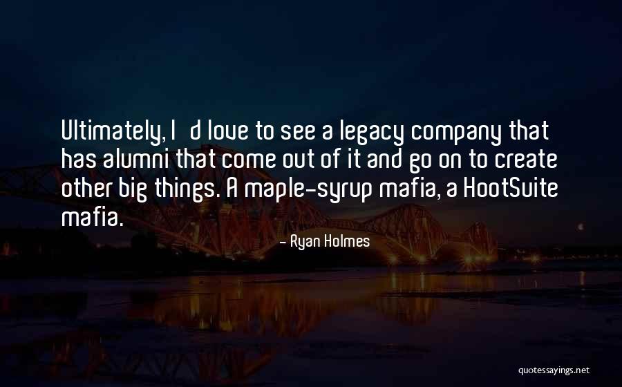 Ryan Holmes Quotes 157350 Ryan Holmes Quotes 157350