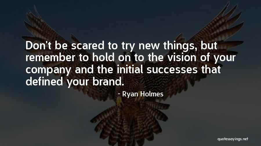 Ryan Holmes Quotes 1717494