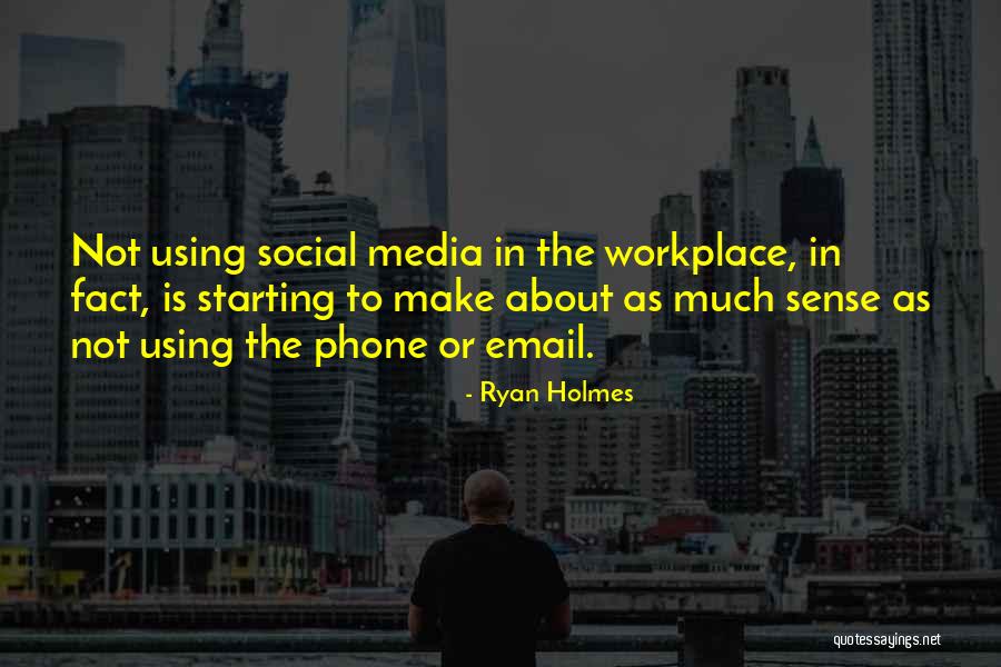 Ryan Holmes Quotes 794667 Ryan Holmes Quotes 794667