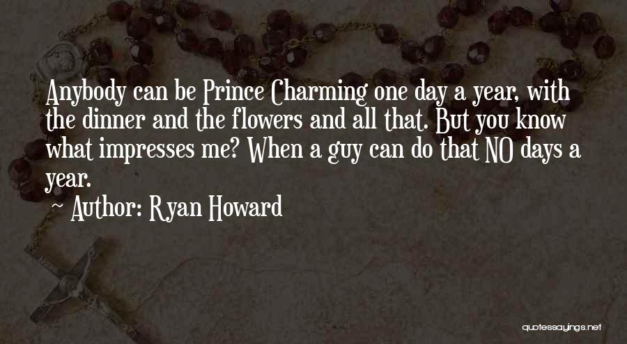 Ryan Howard Quotes 1552654