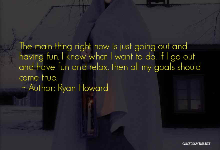 Ryan Howard Quotes 1973779