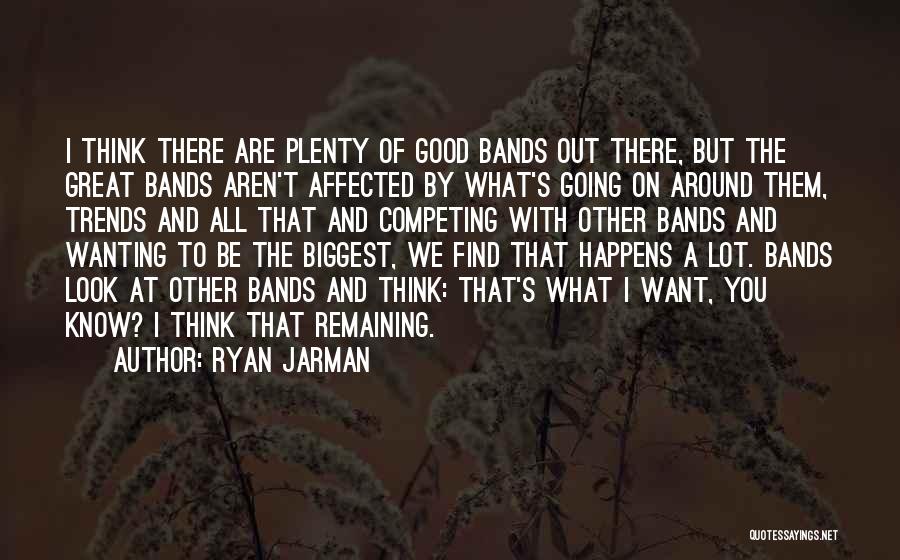 Ryan Jarman Quotes 2202756
