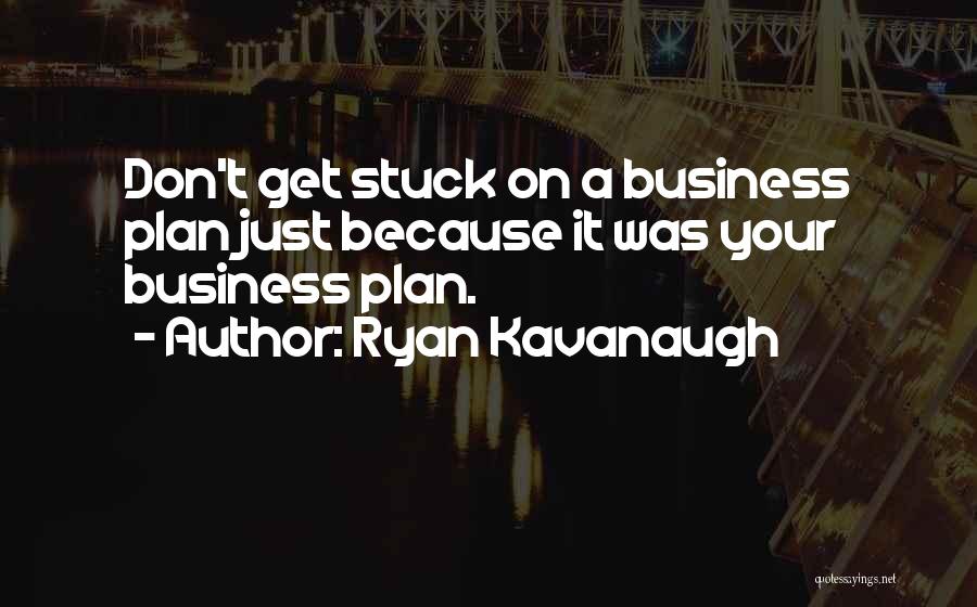 Ryan Kavanaugh Quotes 936659