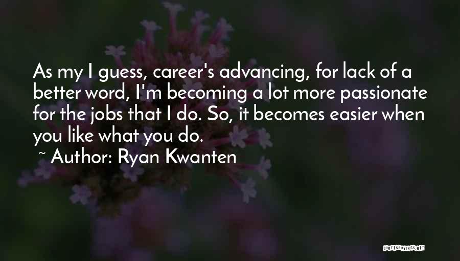 Ryan Kwanten Quotes 1164263