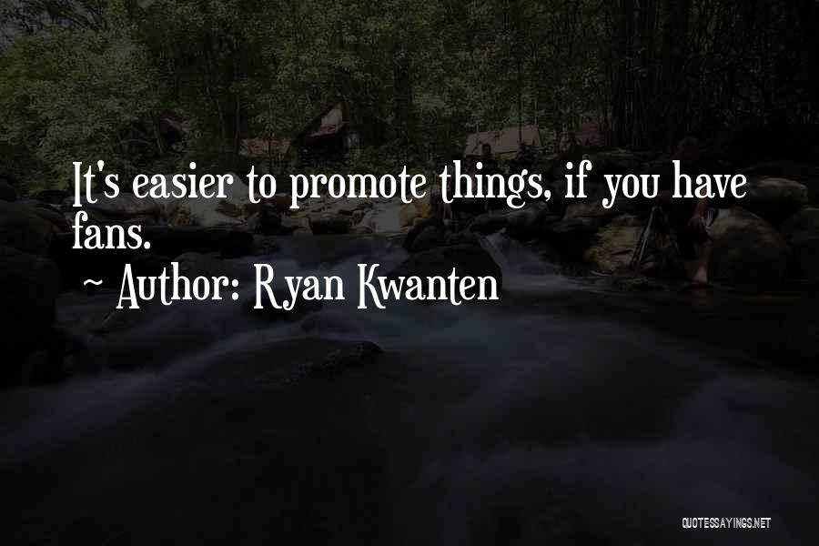 Ryan Kwanten Quotes 675323