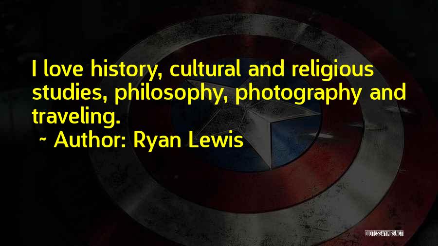 Ryan Lewis Quotes 1491032