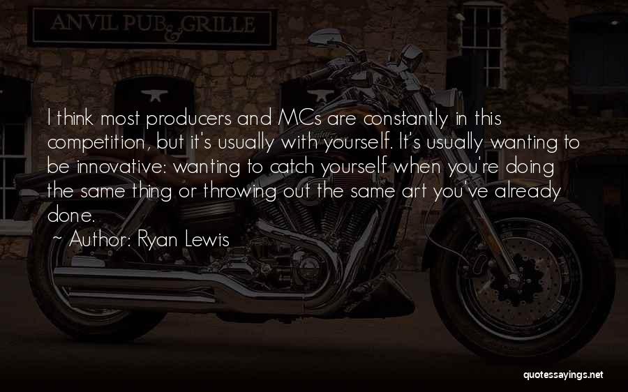 Ryan Lewis Quotes 944567