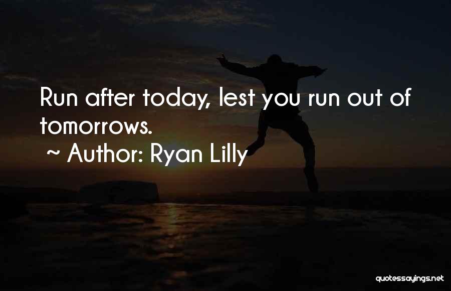 Ryan Lilly Quotes 683736