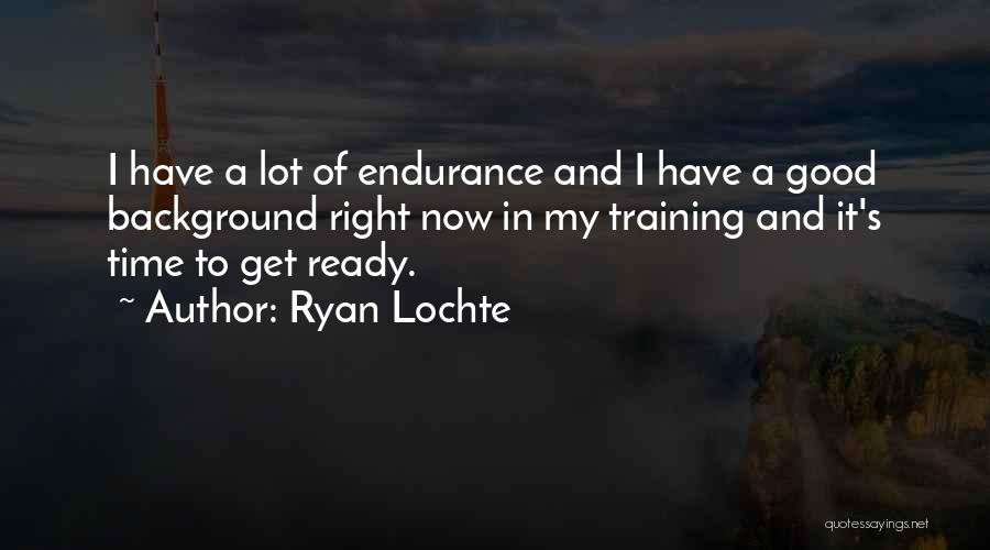 Ryan Lochte Quotes 1322993