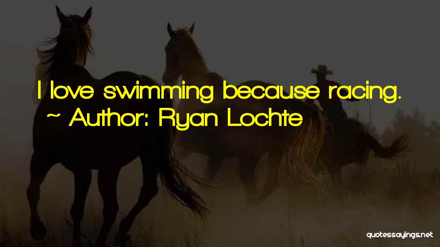 Ryan Lochte Quotes 1506174