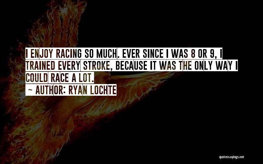 Ryan Lochte Quotes 165347