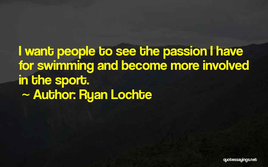 Ryan Lochte Quotes 1722776