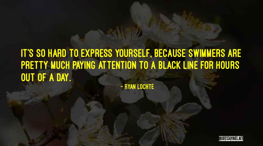 Ryan Lochte Quotes 1903592